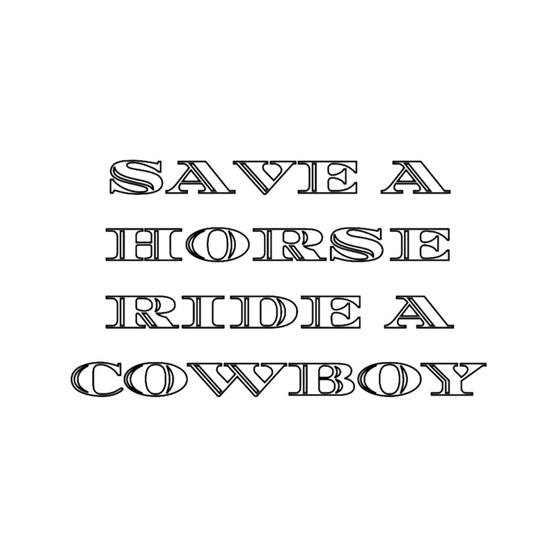 Save a horse, ride a cowboy (4).png