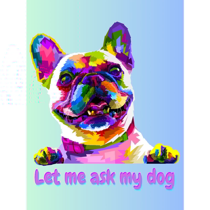 AntyArt - Let me ask my dog funny.png