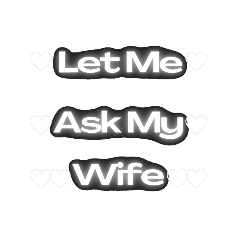 Let me ask my wife (6).png