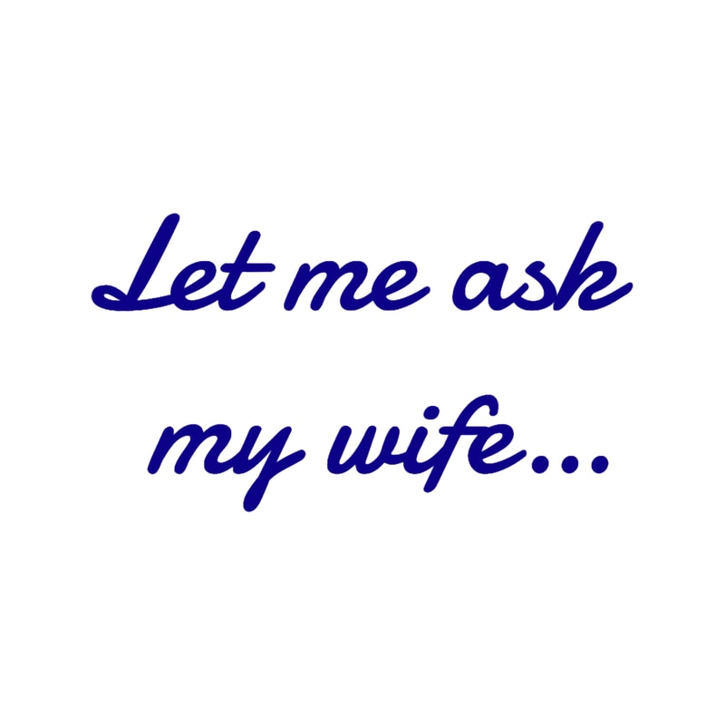 Let me ask my wife .png