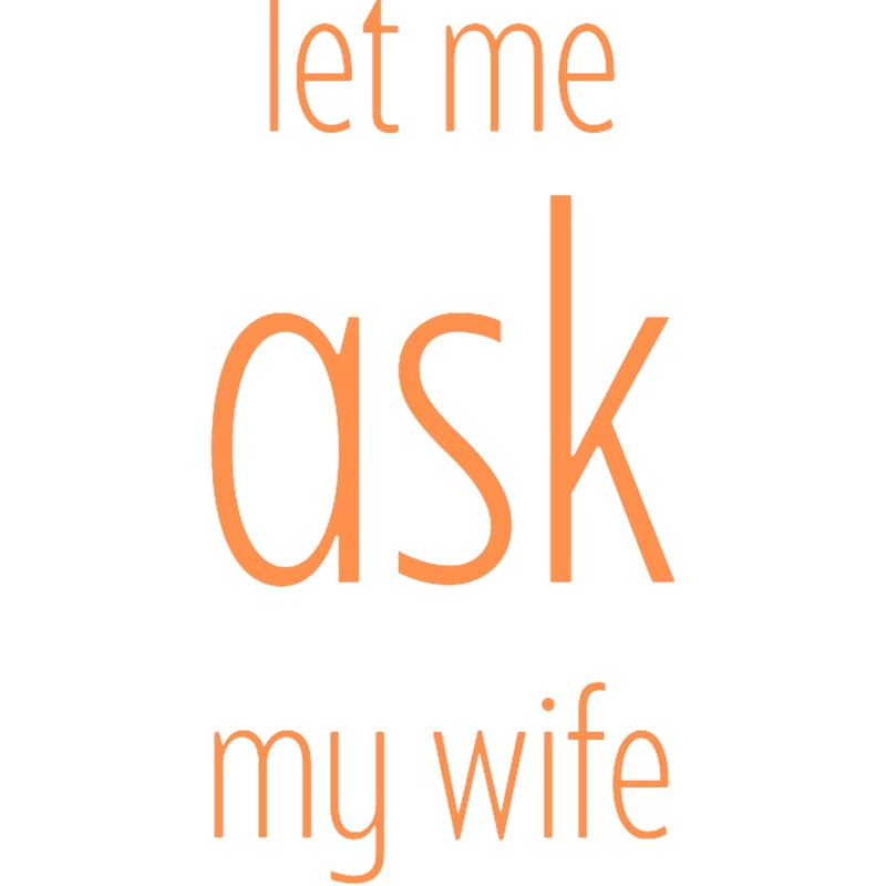 Let me ask my wife (49).png
