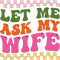 Let me ask my wife 1 (7).png