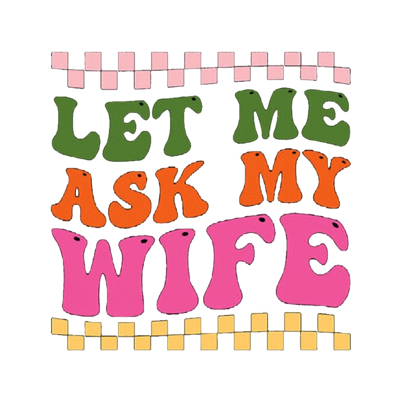 Let me ask my wife 1 (7).png