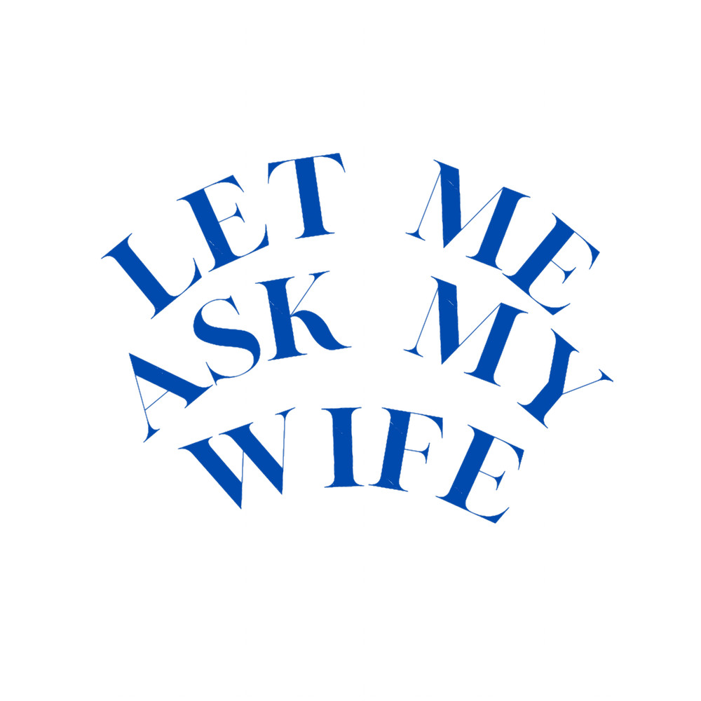 Let me ask my wife 1 (9).png
