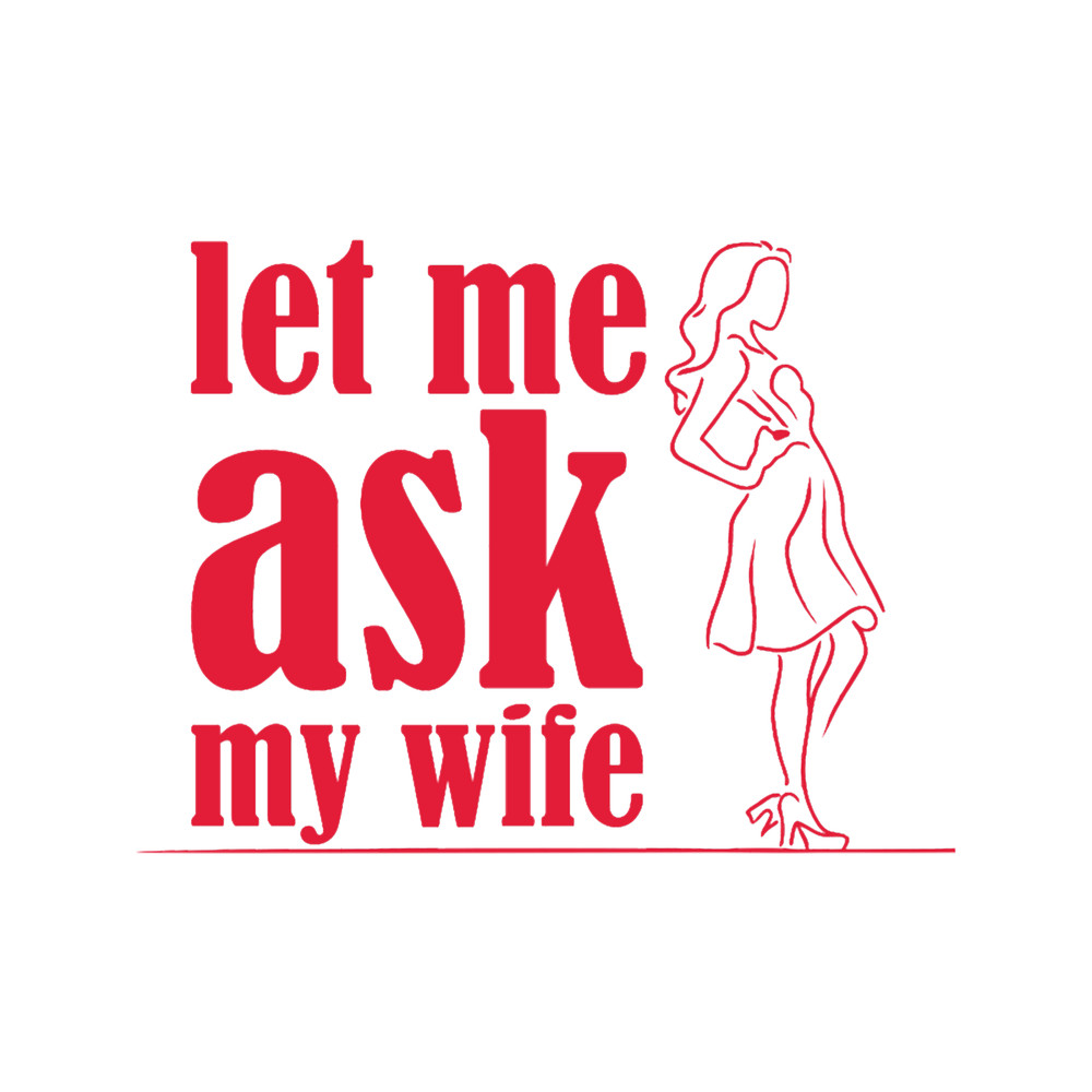 Let me ask my wife Classic(7).png