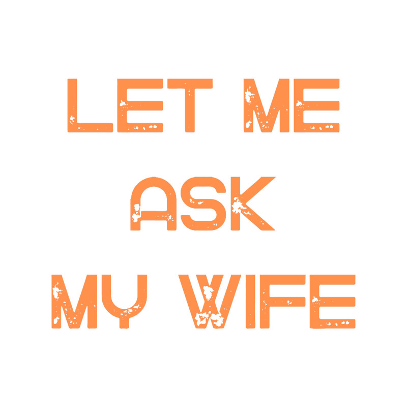 Let Me Ask My Wife Classic(27).png
