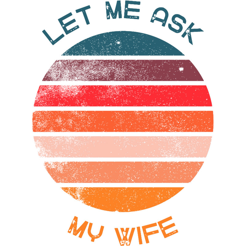Let Me Ask My Wife(28).png