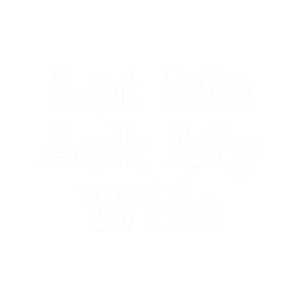 Let Me Ask My Wife(40).png