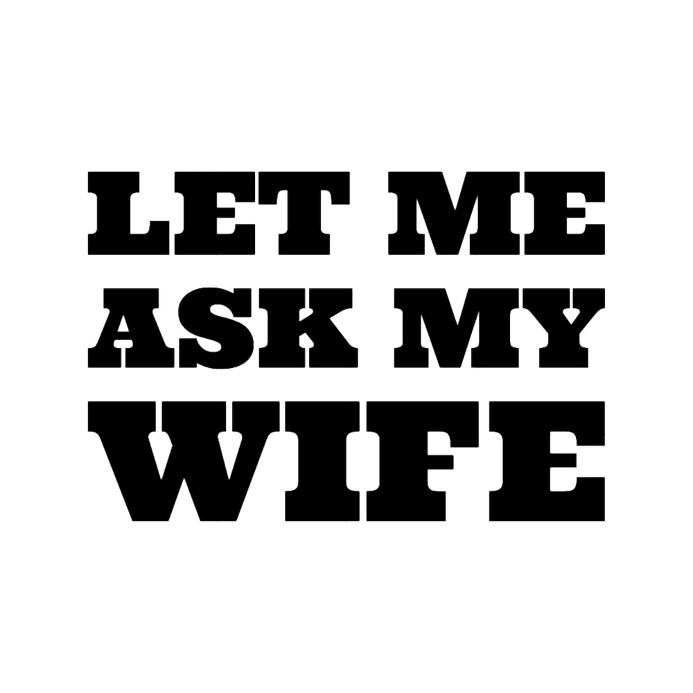 Let Me Ask My Wife(54).png