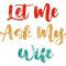 Let Me Ask My WifeClassic .png