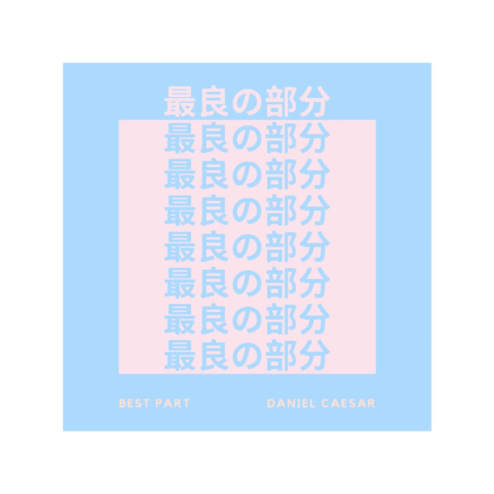 Best Part - Daniel Caesar - Pastel Japanese Design.png