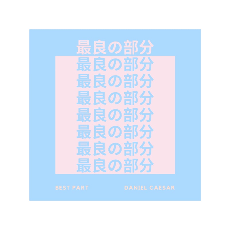 Best Part - Daniel Caesar - Pastel Japanese Design.png
