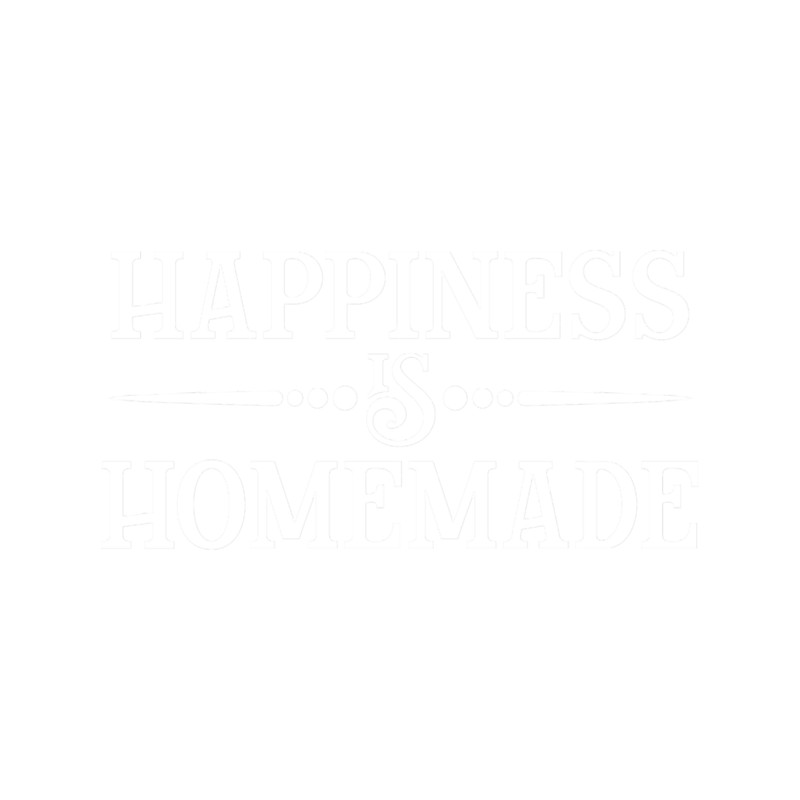 Happiness is Homemade.png