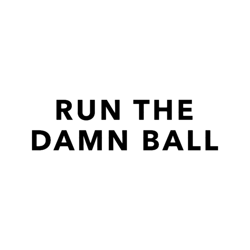 Run The Damn Ball.png