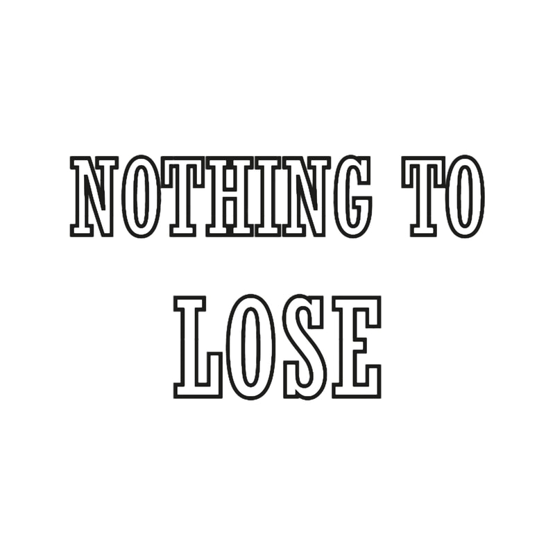 NOTHING TO LOSE .png