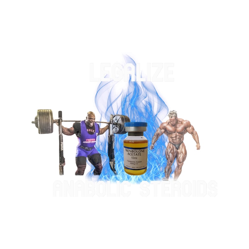 Legalize Anabolic Steroids .png