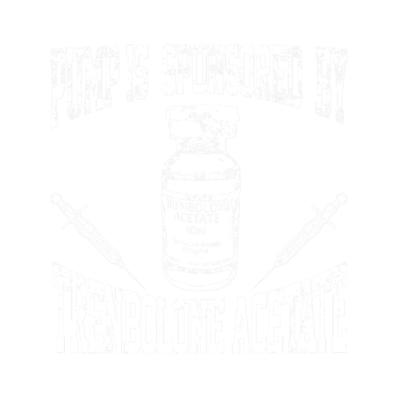 Pump is Sponsored by Trenbolone.png