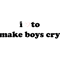 I love to make boys cry Classic (2).png