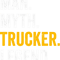 Man Myth Trucker Legend - Funny Trucker Truck Driver delligatticamilavip16.png