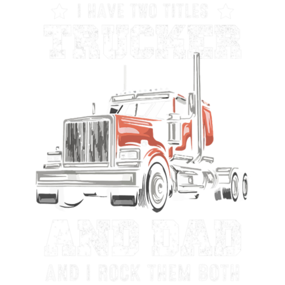 Trucker dad fars day men papa from wife daughter delligatticamilavip36.png