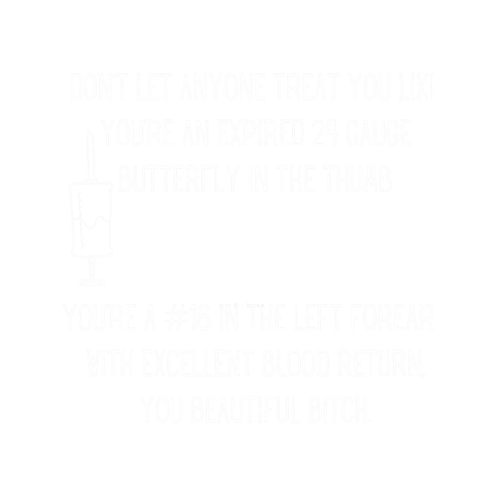 Don_t let anyone treat you like yours an expired 24 gauge butterfly in the thumb..png