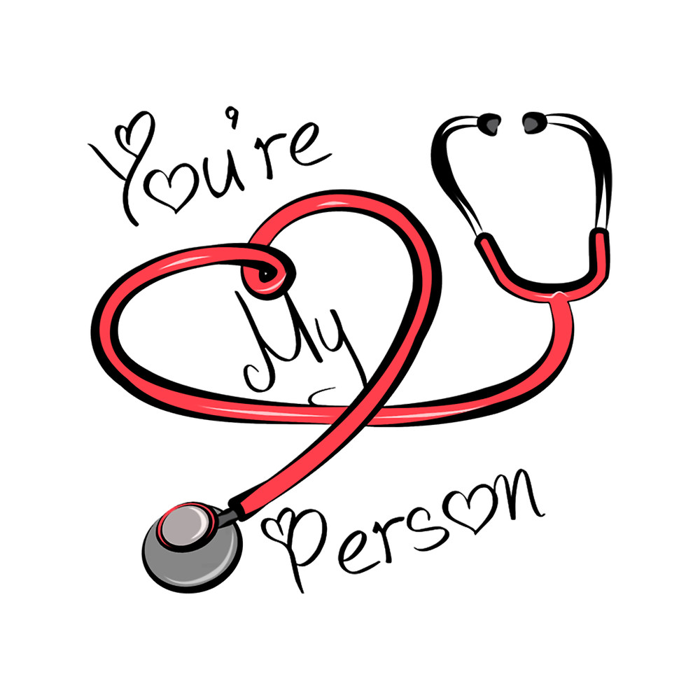 You_re My Person (Stethoscope) .png