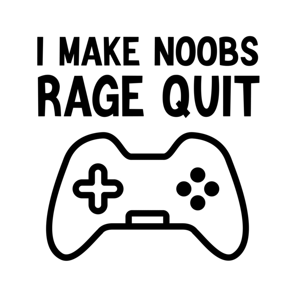 Funny Gamers quotes,Make Noobs Rage Quit Funny Gaming, vintage video games, .png