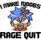 I Make Noobs Rage Quit Design .png
