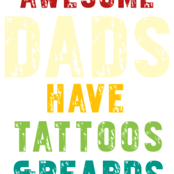 awesome dad have tattoos and beards