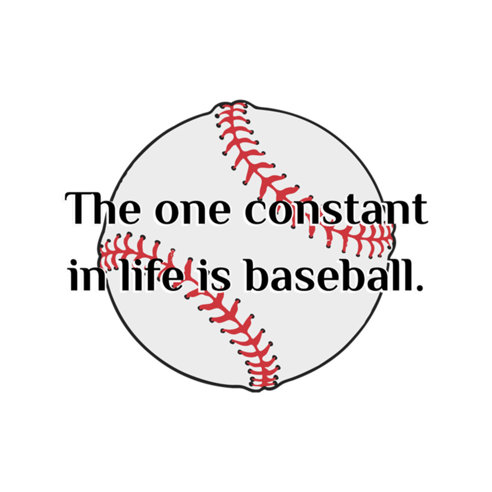 The one constant in life is baseball James Earl Jones FIELD OF DREAMS QUOTE .png