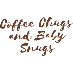 coffee chugs and baby snugs mom gift crappy design social distancing gift for wife mother