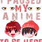 I PAUSED MY ANIME TO BE HERE ! FUNNY SHIRT GIFT FOR ANIME LOVERS   .png