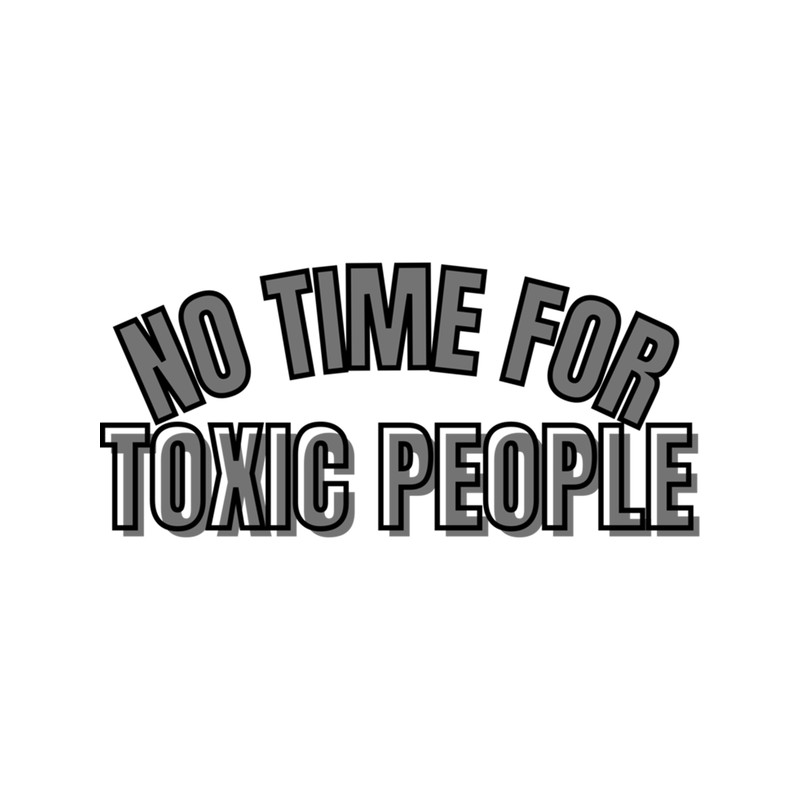 No Time For Toxic People Design .png