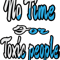 No Time For Toxic People with colorful .png
