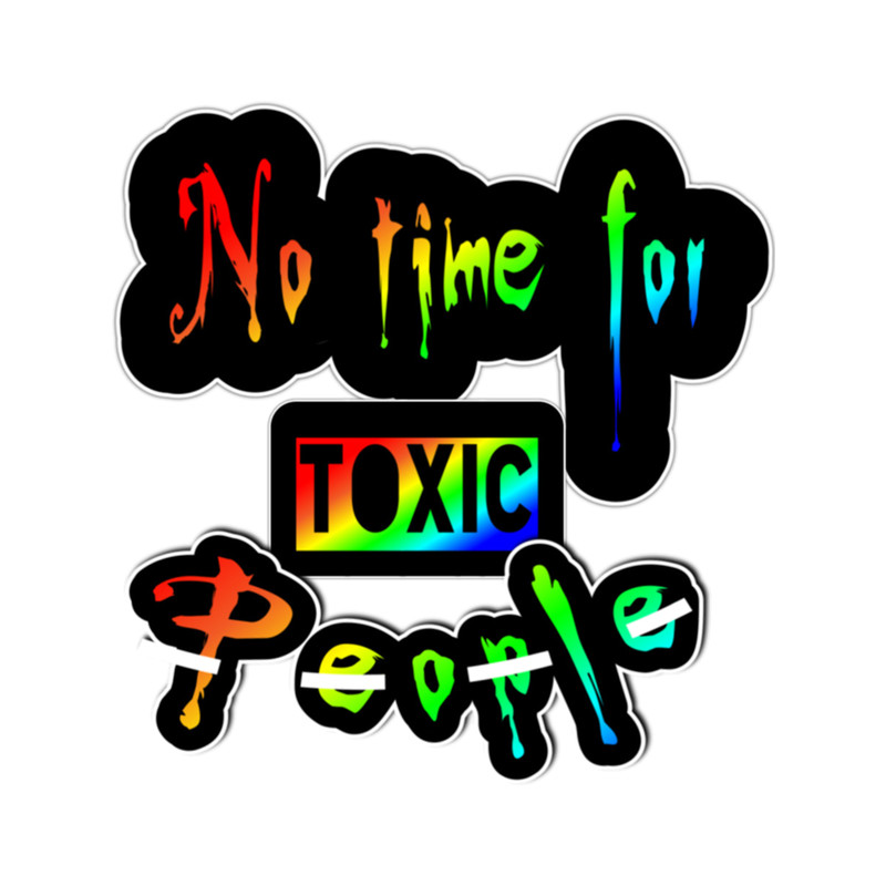 No Time For Toxic People With Colorful .png