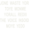 Jone Waste Yore Toye Monme The Voice Insoide my yedd .png