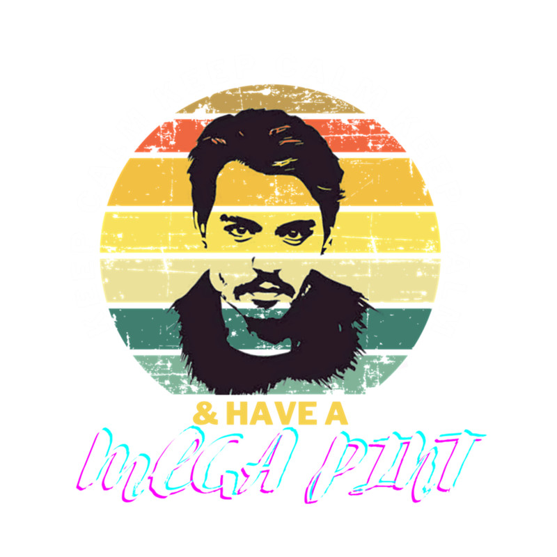 Keep Calm And Have A Mega Pint Vintage .png