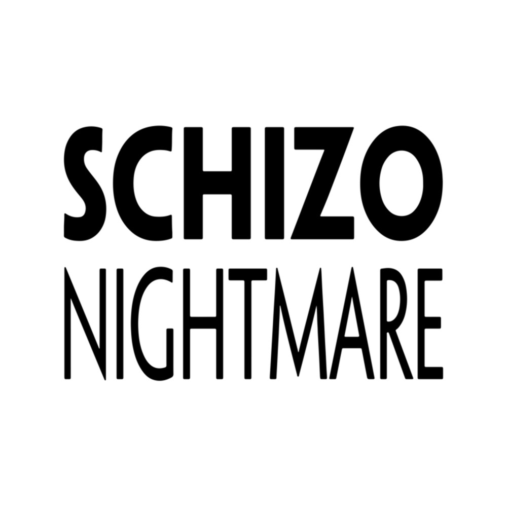 SCHIZO NIGHTMARE .png