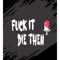 Fuck It Die Then black .png