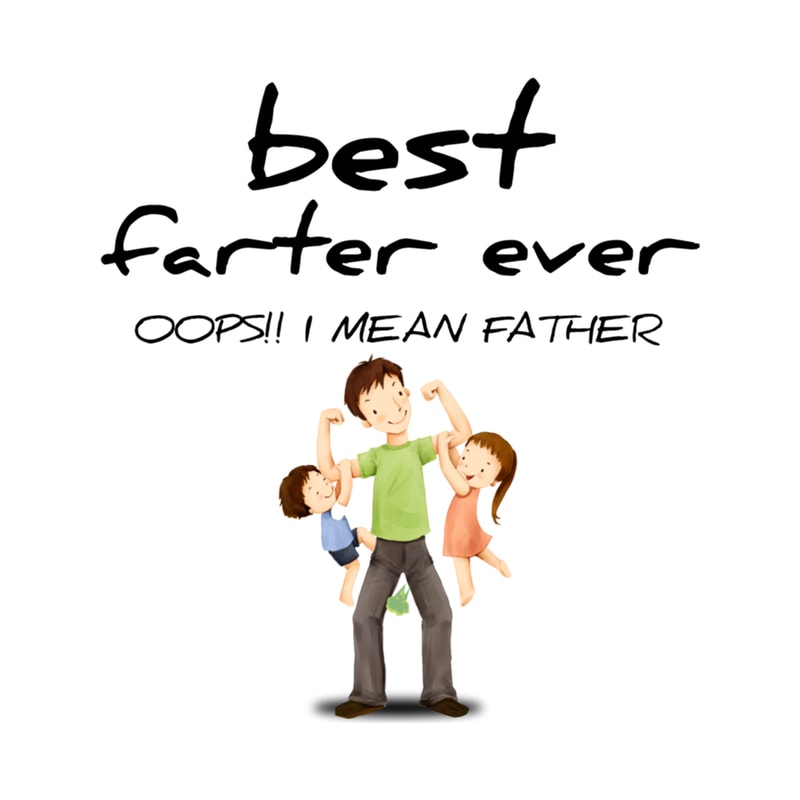 Best Farter Ever oops I Mean Father. .png