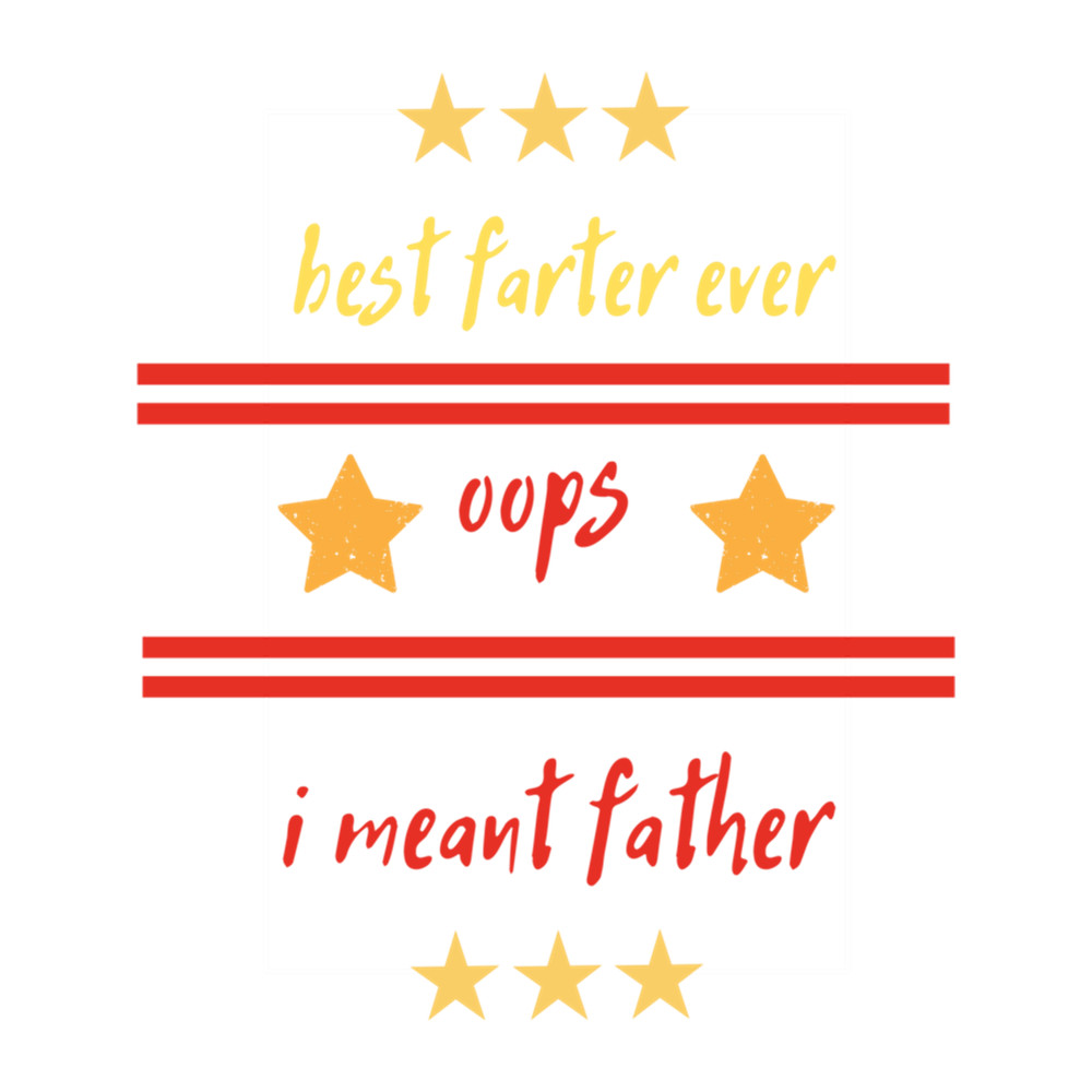 best farter ever oops i meant father .png