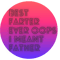 Best Farter Ever Oops I Meant Father funny fathers day design funny quote .png