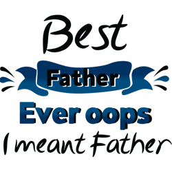best father ever ops i meant father