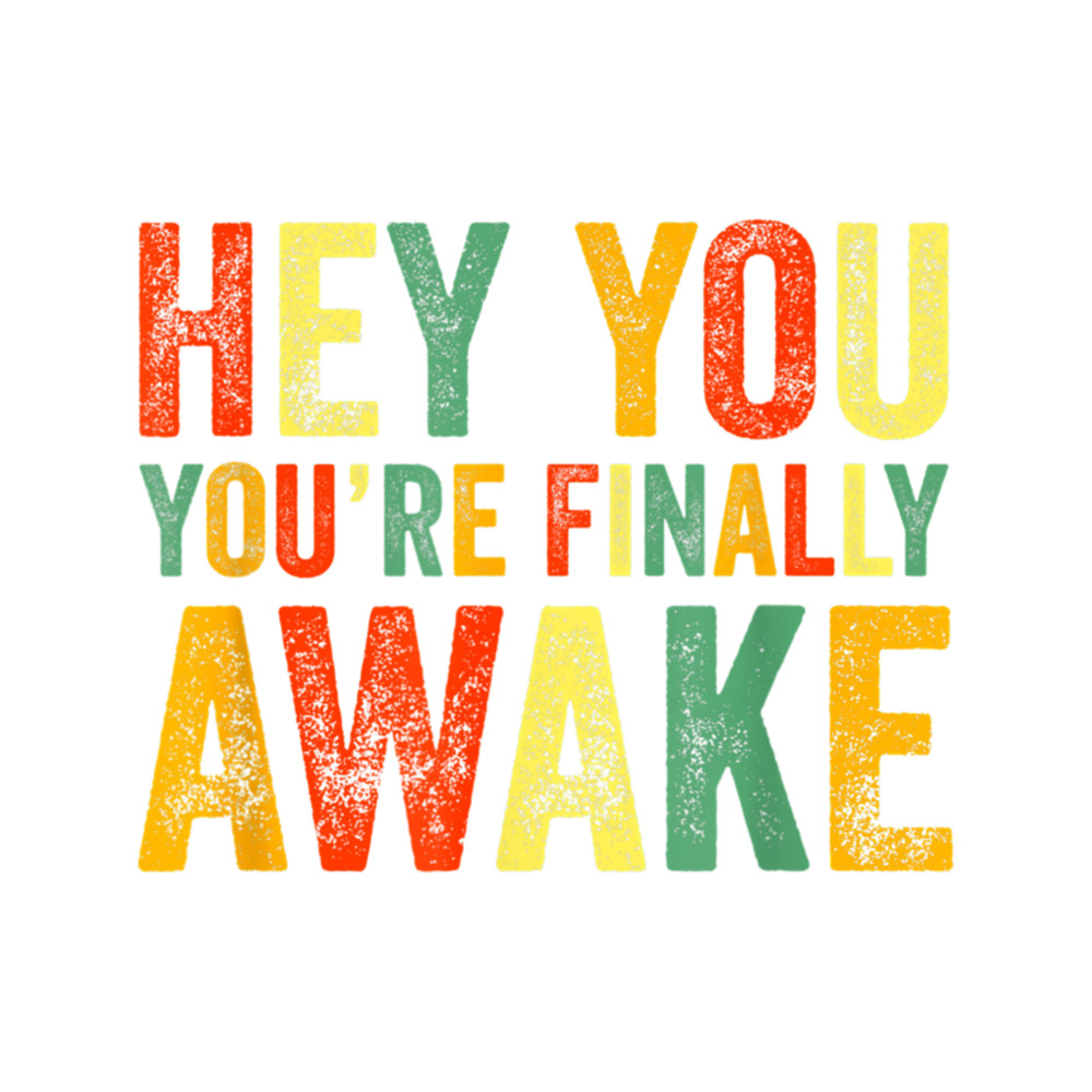 Hey You You're Finally Awake (2).png