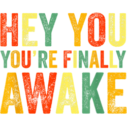 hey you you're finally awake (2)
