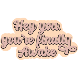 hey you. you're finally awake (2)