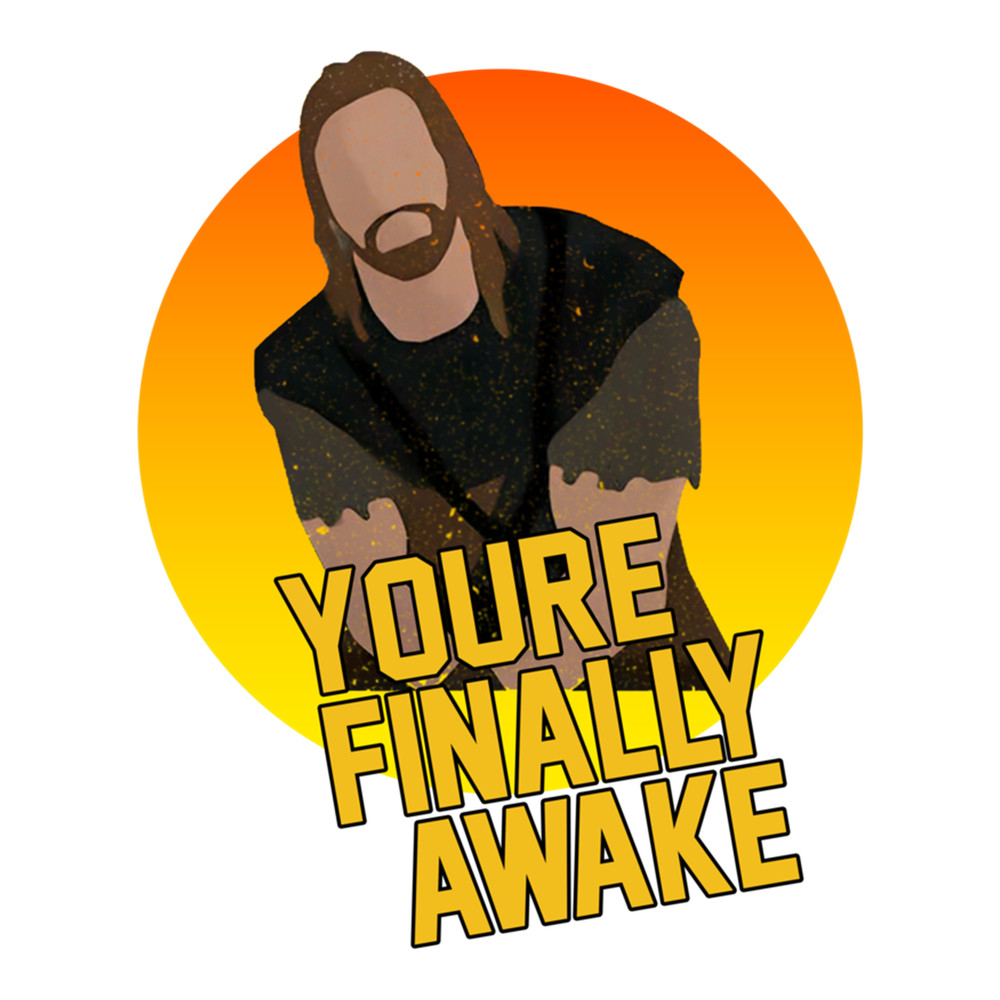 You're Finally Awake a Youre Finally Awake a Youre Finally Awake (6).png