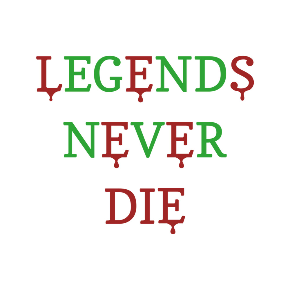 Legends never die .png