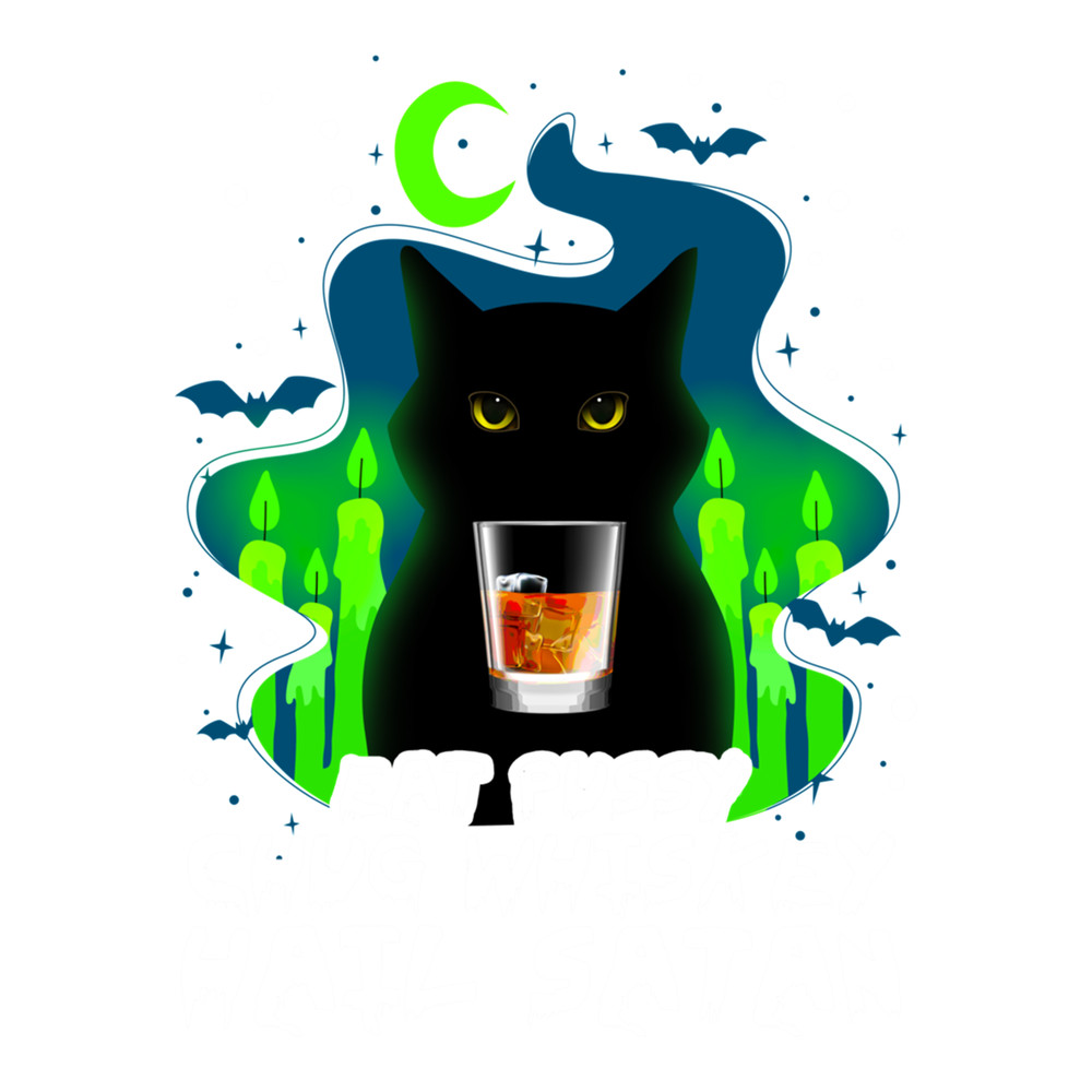 Eat Pussy Chug Whiskey Hail Satan Gift .png