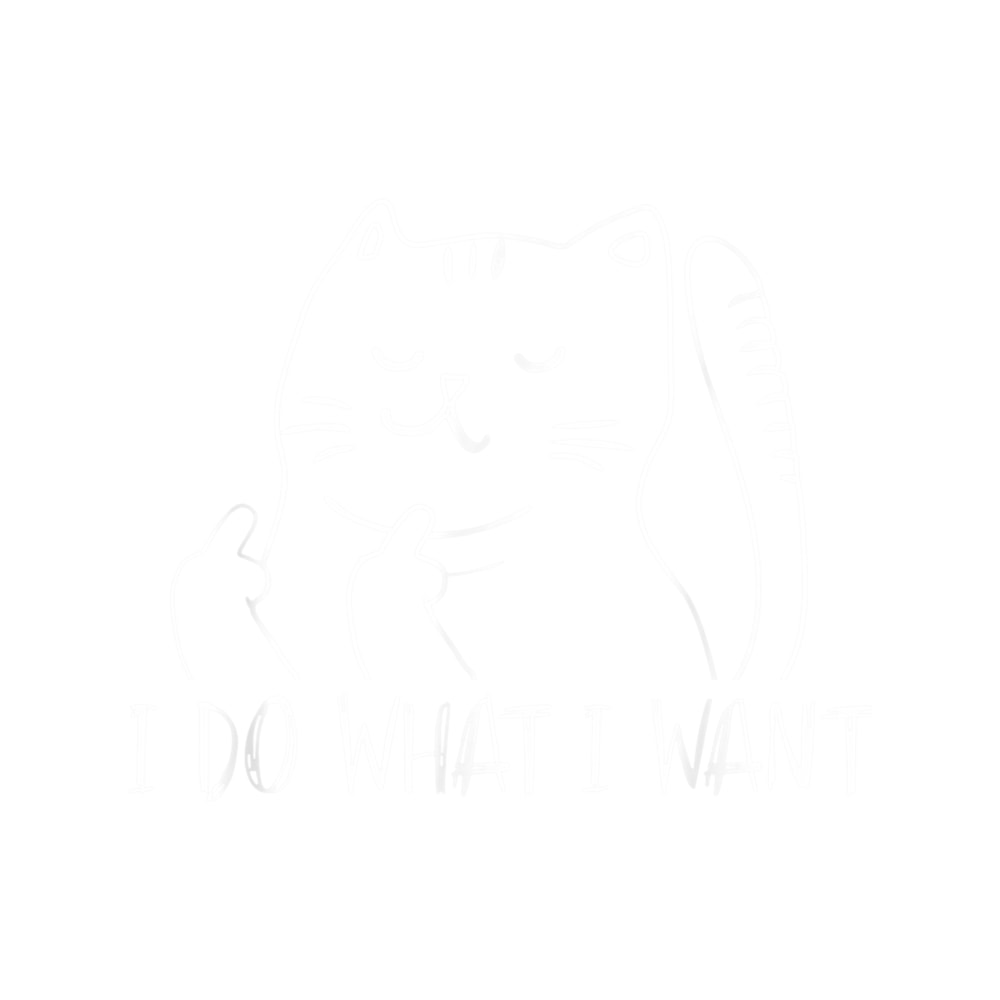 Funny I do what I want cat flipping the bird offensive .png